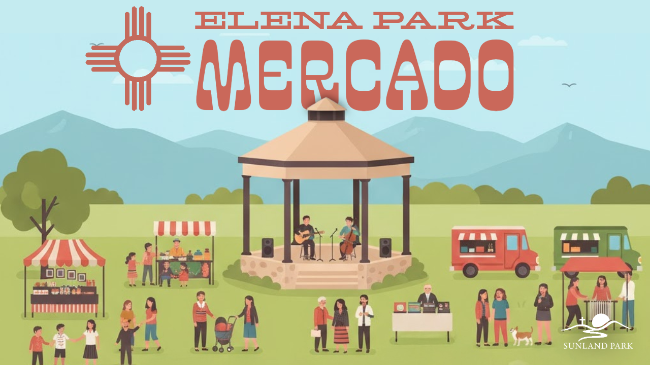 Elena Park Mercado flyer, every third Saturday, 9AM to 1PM, Loma Vista Drive and Meadow Vista Blvd, Sunland Park NM
